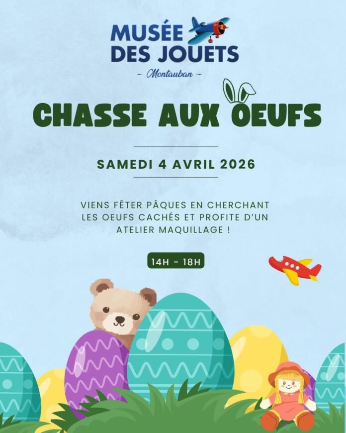 Chasse aux œufs Pâques Musée des Jouets Montauban enfants famille 4 avril 2026